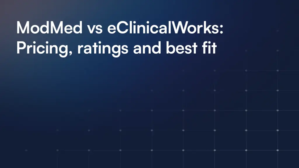 ModMed vs eClinicalWorks: Pricing, ratings and best fit