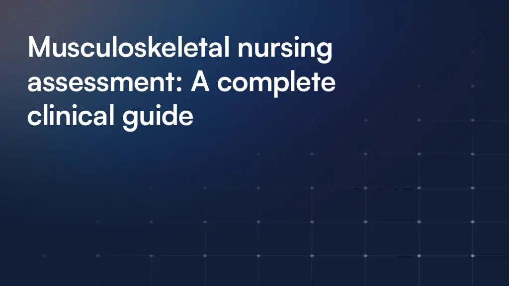 Musculoskeletal nursing assessment: A complete clinical guide