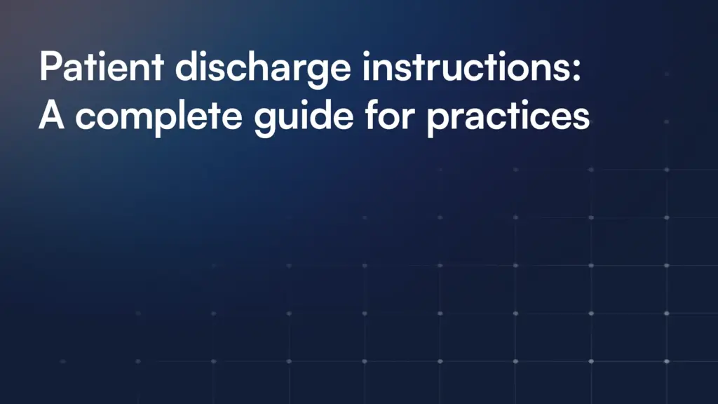 Patient discharge instructions: A complete guide for practices