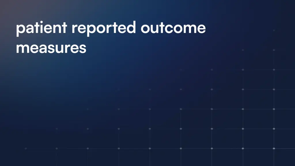 Patient Reported Outcome Measures