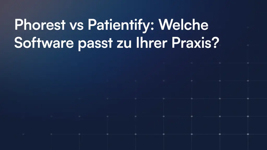 Phorest vs Patientify: Welche Software passt zu Ihrer Praxis?
