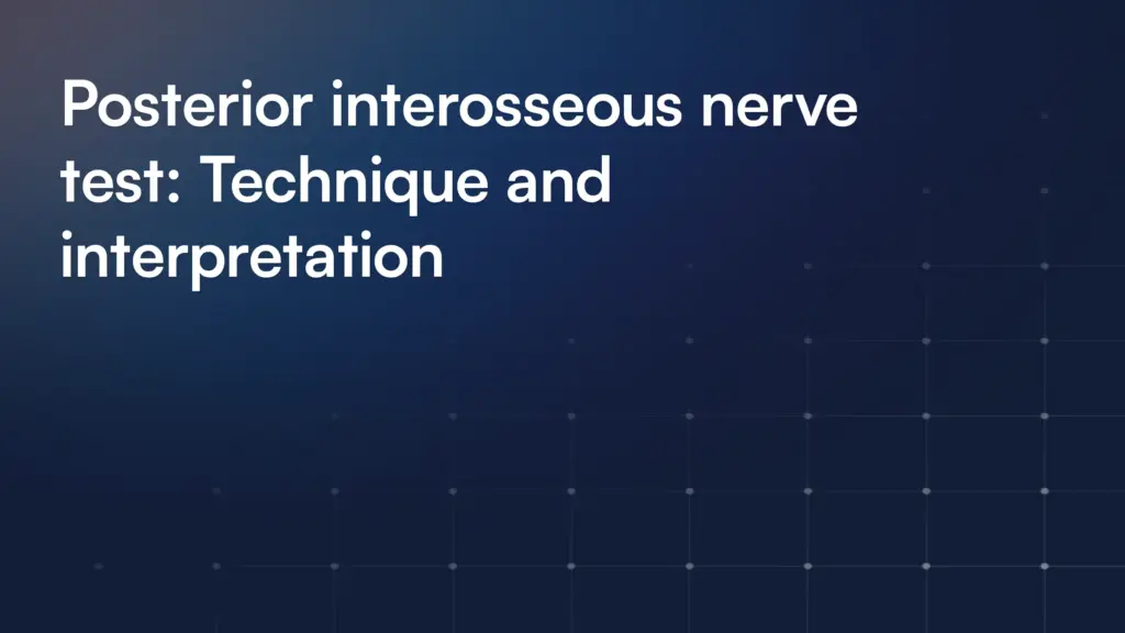 Posterior interosseous nerve test: Technique and interpretation