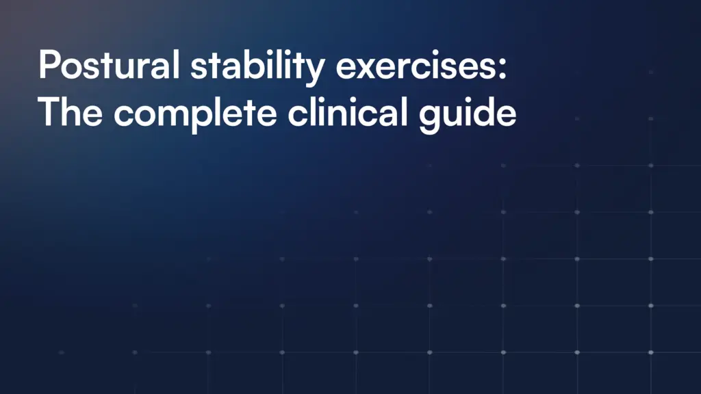 Postural stability exercises: The complete clinical guide