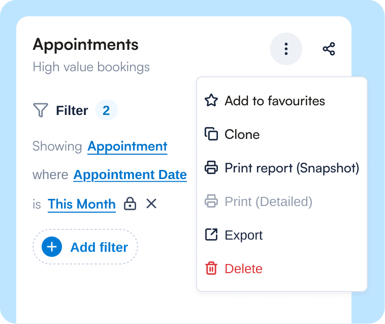 Report menu to add to favourites, clone, print or export