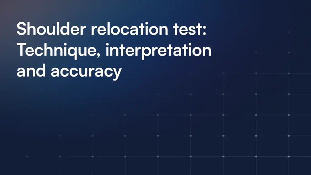 Shoulder relocation test: Technique, interpretation and accuracy