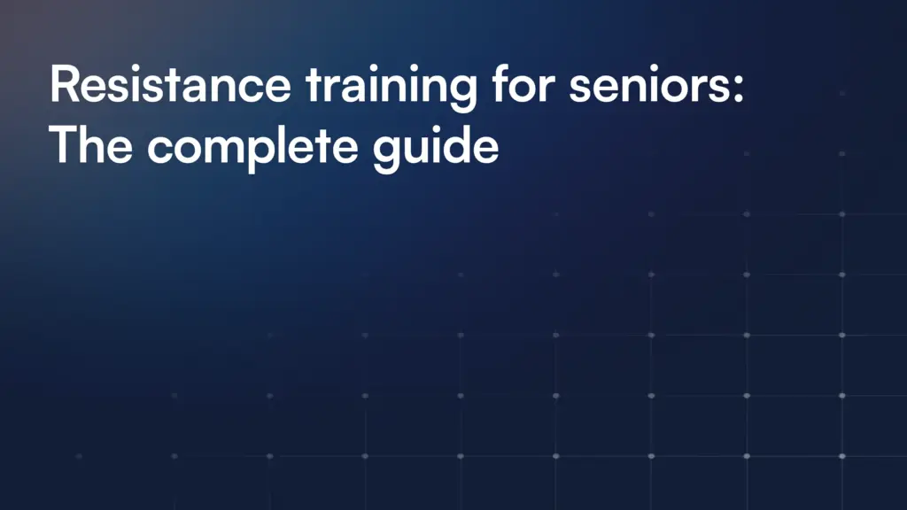 Resistance training for seniors: The complete guide