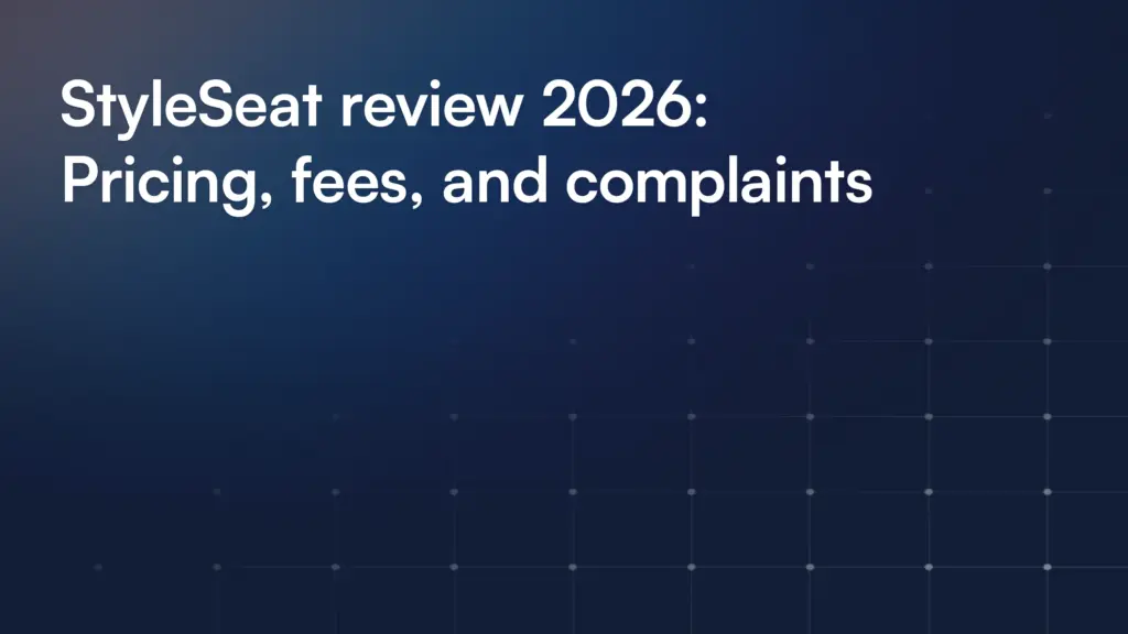 StyleSeat review 2026: Pricing, fees, and complaints
