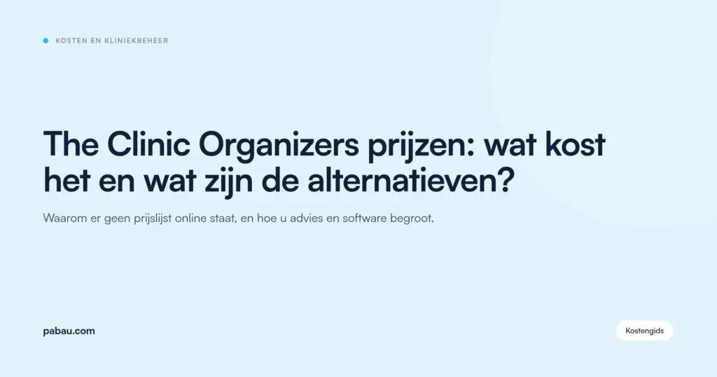 Pabau blogkaart: The Clinic Organizers prijzen: wat kost het en wat zijn de alternatieven?
