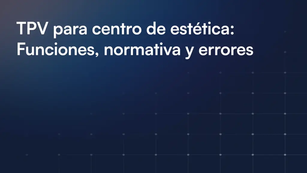 TPV para centro de estética: Funciones, normativa y errores